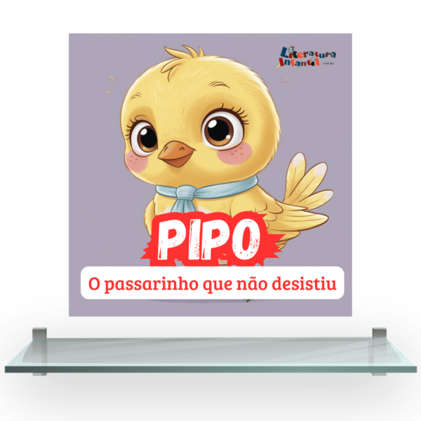 Pipo o passarinho que não desistiu